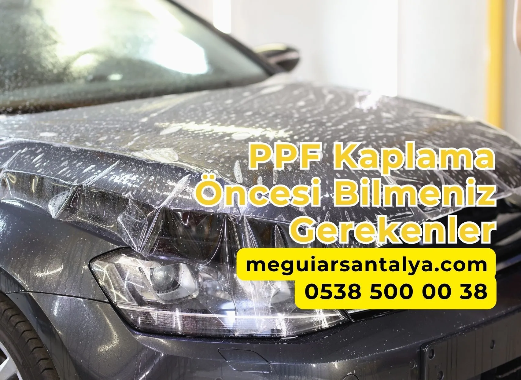 PPF Kaplama Öncesi Bilmeniz Gerekenler